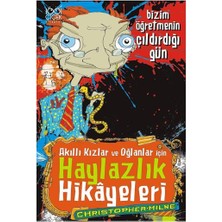 Binbir Göz Kitap Bizim Öğretmenin Çıldırdığı Gün  Akıllı Kızlar ve Oğlanlar Için Haylazlık Hikayeleri