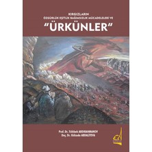 Binbir Göz Kitap Kırgızların Özgürlük Eşitlik Bağımsızlık Mücadeleleri ve Ürkünler