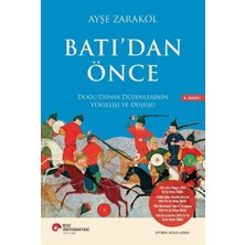 Binbir Göz Kitap Batı’dan Önce Doğu Dünya Düzenlerinin Yükselişi ve Düşüşü
