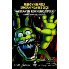Binbir Göz Kitap Freddy’nin Pizza Dükkanı’nda Beş Gece: Fazbear’ın Korkunç Tipleri Grafik Roman Serisi #1