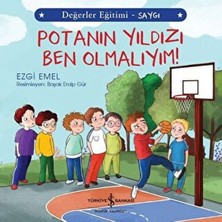 Binbir Göz Kitap Potanın Yıldızı Ben Olmalıyım! - Değerler Eğitimi Saygı