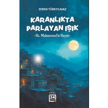 Payitaht Yayınları Karanlıkta Parlayan Işık  Hz. Muhammed'in Hayatı/ Zeren Türkyılmaz