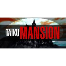 Taıku Mansıon (Pc)