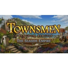 Townsmen - A Kingdom Rebuilt: The Seaside Empire (Dlc)