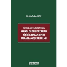 On İki Levha Yayınları Türk ve Abd Hukuklarında Maddi Değer Kazanan Kişilik Haklarının Mirasla Geçebilirliği