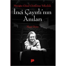 Inci Çayırlı'nın Anıları: Müziğin Güzel Günlerine Yolculuk