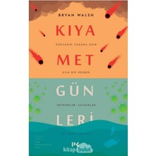 Kıyamet Günleri: Dünyanın Sonuna Dair Kısa Bir Rehber Meteorlar, Salgınlar ve Daha Fazlası