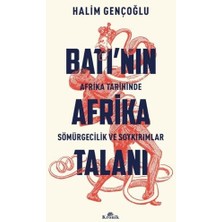 Batı’nın Afrika Talanı: Afrika Tarihinde Sömürgecilik ve Soykırımlar