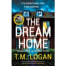 The Dream Home: The Award-Winning, Unrelentingly Gripping Thriller From The Bestselling Author Of The Mother