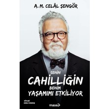 Senin Cahilliğin Benim Yaşamımı Etkiliyor - A. M. Celal Şengör