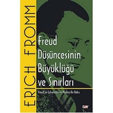 Freud Düşüncesinin Büyüklüğü ve Sınırları: Freud Çalışmalarına Modern Bir Bakış