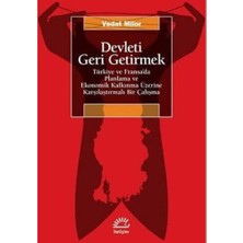 Devleti Geri Getirmek: Türkiye ve Fransa'da Planlama ve Ekonomik Kalkınma Üzerine Karşılaştırmalı Bir Çalışma