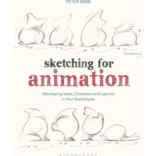 Sketching For Animation: Developing Ideas, Characters And Layouts In Your Sketchbook (Required Reading Range)