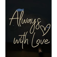 Always With Love Neon Tabela - 60X60 cm