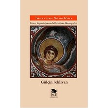 Tanrı'nın Kanatları: Bizans Kapadokyasında Hıristiyan Ikonografisi