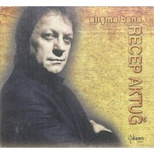 Plak İstasyonu (Plak Değildir CD Dir) CD Recep Aktuğ Alışma Bana CD