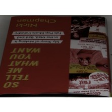 So Tell Me What You Want: My Story Of Making It In The Mad, Bad And Fab Pop Music Industry