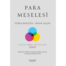 Para Meselesi - Yaşam, Para, Mutluluk Ilişkisi Her Şeyi Tersine Çeviren Sihirli Aynaya Ulaşmak Mümkün Mü?