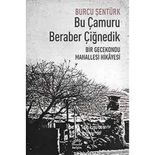 Bu Çamuru Beraber Çiğnedik: Bir Gecekondu Mahallesi Hikayesi