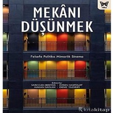 Mekanı Düşünmek: Felsefe Politika Mimarlık Sinema
