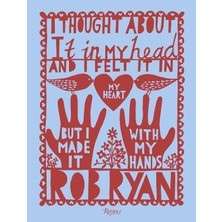 I Thought About It In My Head And I Felt It In My Heart But I Made It With My Hands