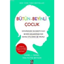 Bütün-Beyinli Çocuk: Çocuğunuzun Gelişmekte Olan Beynini Güçlendirmek Için Devrim Niteliğinde 12 Strateji