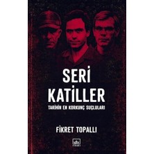Seri Katiller: Tarihin En Korkunç Suçluları