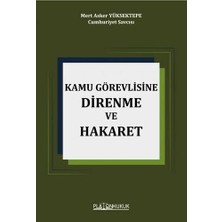 Kamu Görevlisine Hakaret ve Direnme