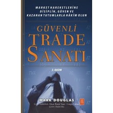 Güvenli Trade Sanatı - Market Hareketlerine Disiplin, Güven ve Kazanan Tutumlarla Hâkim Olun / Trading In The Zone Master The Market With Confidence, ... Güven ve Kazanan Tutumlarla Hakim Olun