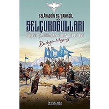 Selçukoğulları - Göçebe Çadırından Cihan Devletine: Bu Bizim Hikayemiz