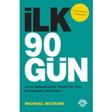 Ilk 90 Gün: Geçiş Dönemindeki Yöneticiler Için Kanıtlanmış Stratejiler (Kapak Değişebilir)