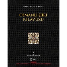 Osmanlı Şiiri Kılavuzu 7. Cilt (Hindistan - Jüpiter)