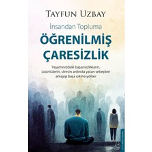 Öğrenilmiş Çaresizlik - Insandan Topluma
