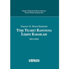 Yargıtay 11. Hukuk Dairesinin Türk Ticaret Kanununa Ilişkin Kararları (2015-2016)