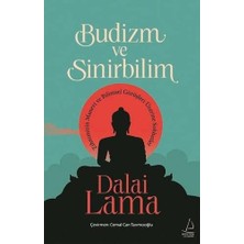 Budizm ve Sinirbilim: Zihnimizin Manevi ve Bilimsel Görüşleri Üzerine Sohbetler