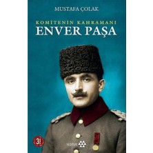 Komitenin Kahramanı Enver Paşa