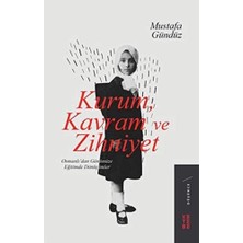 Kurum, Kavram ve Zihniyet: Osmanlı’dan Günümüze Eğitimde Dönüşümler
