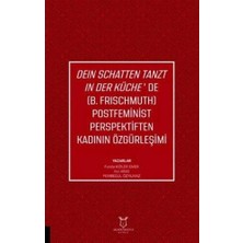 Dein Schatten Tanzt In Der Küche’de (B.frıschmuth): Postfeminist Perspektiften Kadının Özgürleşimi