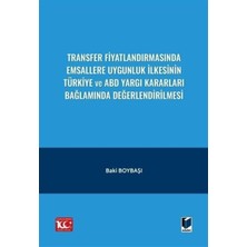 Transfer Fiyatlandırmasında Emsallere Uygunluk Ilkesinin Türkiye ve Abd Yargı Kararları Bağlamında Değerlendirilmesi