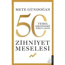Zihniyet Meselesi - 50 Temel Ekonomi Sorgulaması