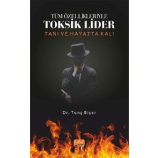 Tüm Özellikleriyle Toksik Lider - Tanı ve Hayatta Kal!