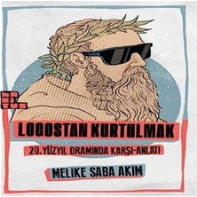 Logostan Kurtulmak: 20. Yüzyıl Dramında Karşı-Anlatı