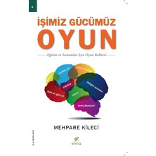 Işimiz Gücümüz Oyun: Eğitim ve Sunumlar Için Oyun Rehberi