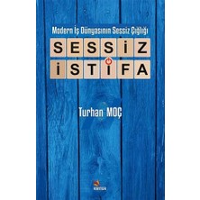 Modern Iş Dünyasının Sessiz Çığlığı - Sessiz Istifa