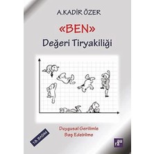 Ben Değeri Tiryakililiği: Duygusal Gerilimle Baş Edebilme