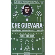 Che Guevara: Devrimden Başka Bir Hayat Yoktur