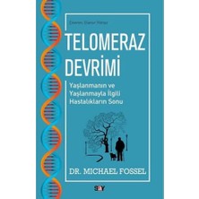 Telomeraz Devrimi: Yaşlanmanın ve Yaşlanmayla Ilgili Hastalıkların Sonu
