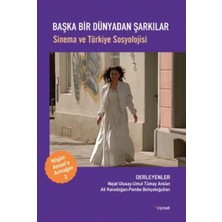 Başka Bir Dünyadan Şarkılar: Sinema ve Türkiye Sosyolojisi