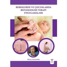 Bebeklerde ve Çocuklarda Refleksoloji Terapi Uygulamaları