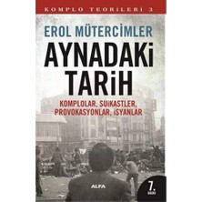Aynadaki Tarih: Komplo Teorileri 3 Komplolar, Suikastler, Provokasyonlar, Isyanlar